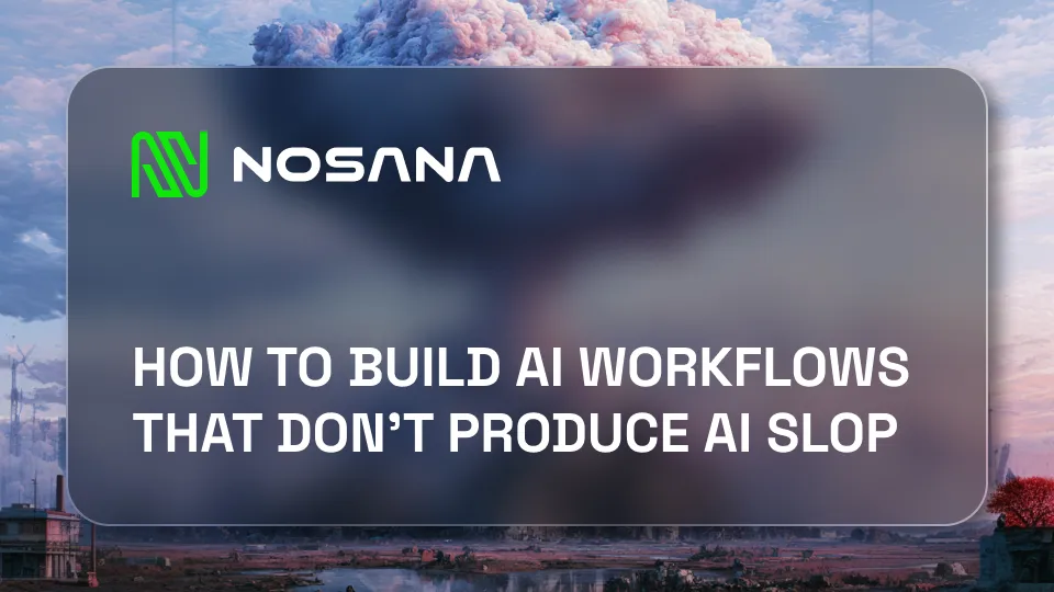 How to Build AI Workflows That Produce Better Outputs, Not AI Slop